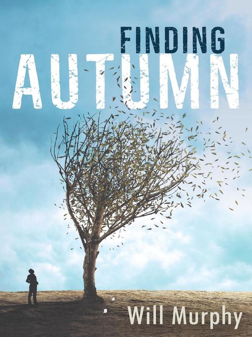 Title details for Finding Autumn by william murphy - Available